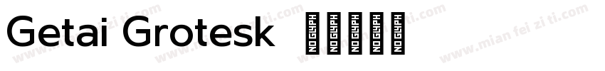 Getai Grotesk字体转换